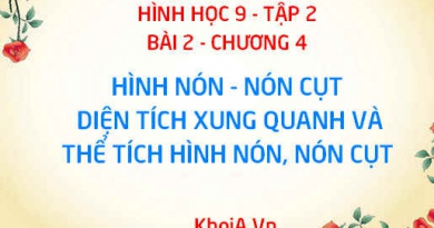 Công thức tính diện tích xung quanh hình nón, nón cụt và công thức tích thể tích hình nón, nón cụt - Hình học 9 bài 2 tập 2 chương 4